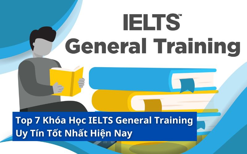 top khóa học ielts general training