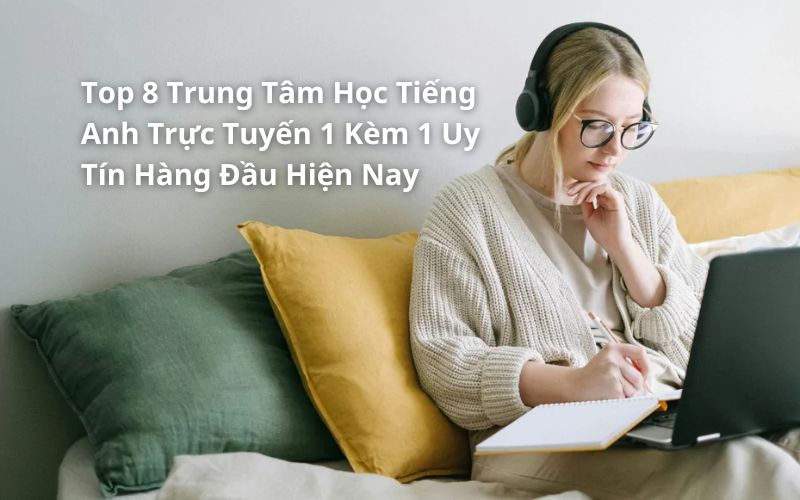 trung tâm học tiếng anh trực tuyến 1 kèm 1