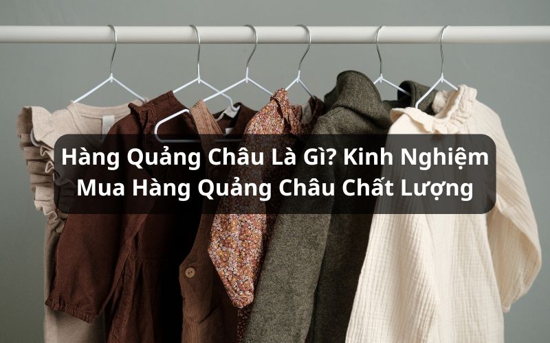hàng quảng châu là gì