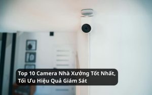 top camera nhà xưởng